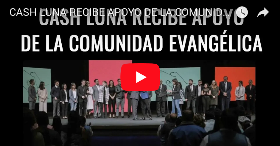 VIDEO - CASH LUNA RECIBE APOYO DE LA COMUNIDAD EVANGELICA